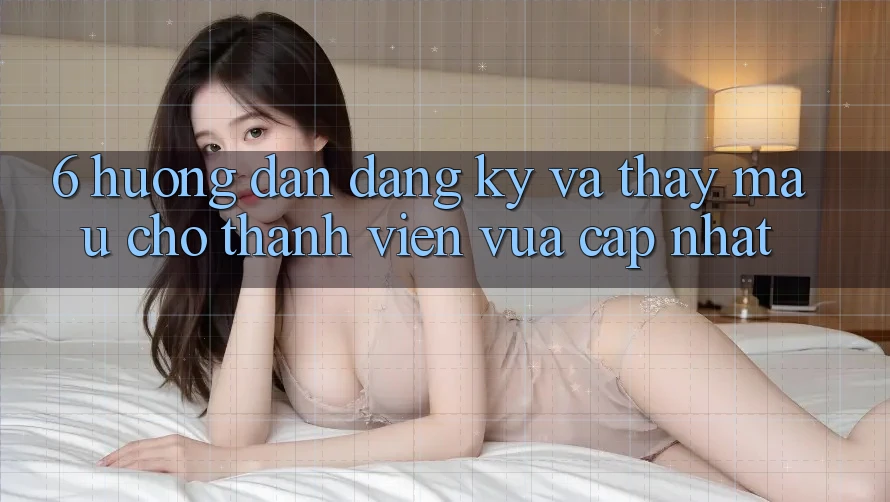 6. Hướng Dẫn Đăng Ký và Thấy Mau Cho Thành Viên Vừa cập nhật 6. Hướng Dẫn Đăng Ký và Thấy Mau Cho Thành Viên Vừa cập nhật