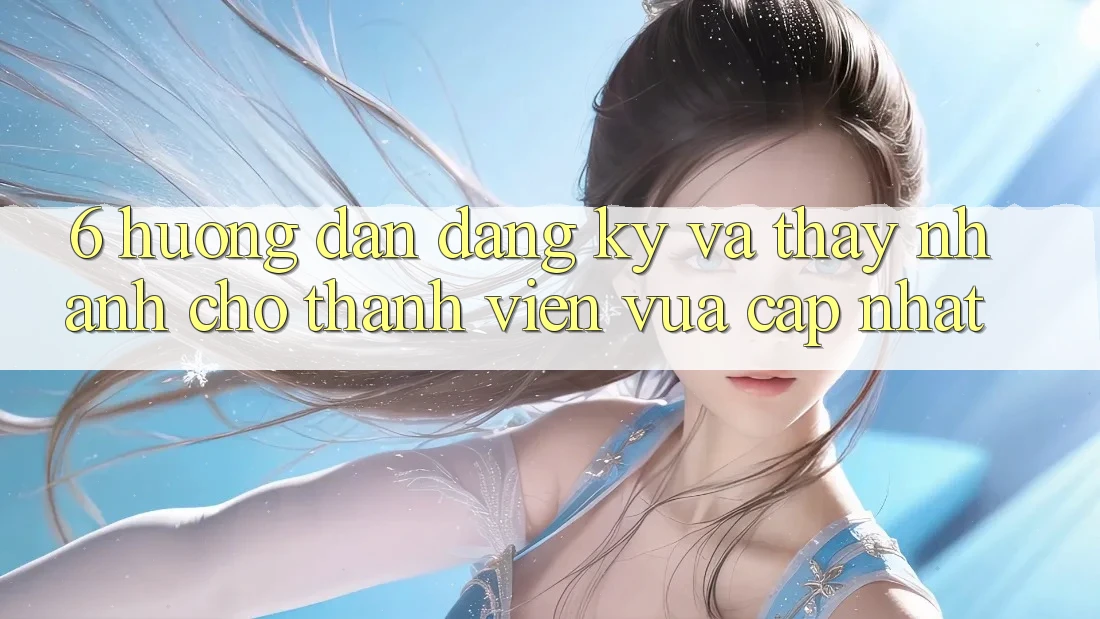 6. Hướng Dẫn Đăng Ký và Thấy Nhanh Cho Thành Viên Vừa cập nhật 6. Hướng Dẫn Đăng Ký và Thấy Nhanh Cho Thành Viên Vừa cập nhật