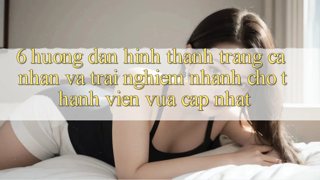 6. Hướng dẫn Hình thành trang cá nhân và Trải nghiệm Nhanh Cho Thành Viên Vừa cập nhật 6. Hướng dẫn Hình thành trang cá nhân và Trải nghiệm Nhanh Cho Thành Viên Vừa cập nhật