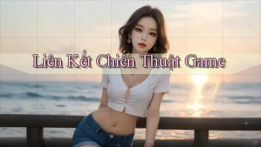 Liên kết Chiến thuật game