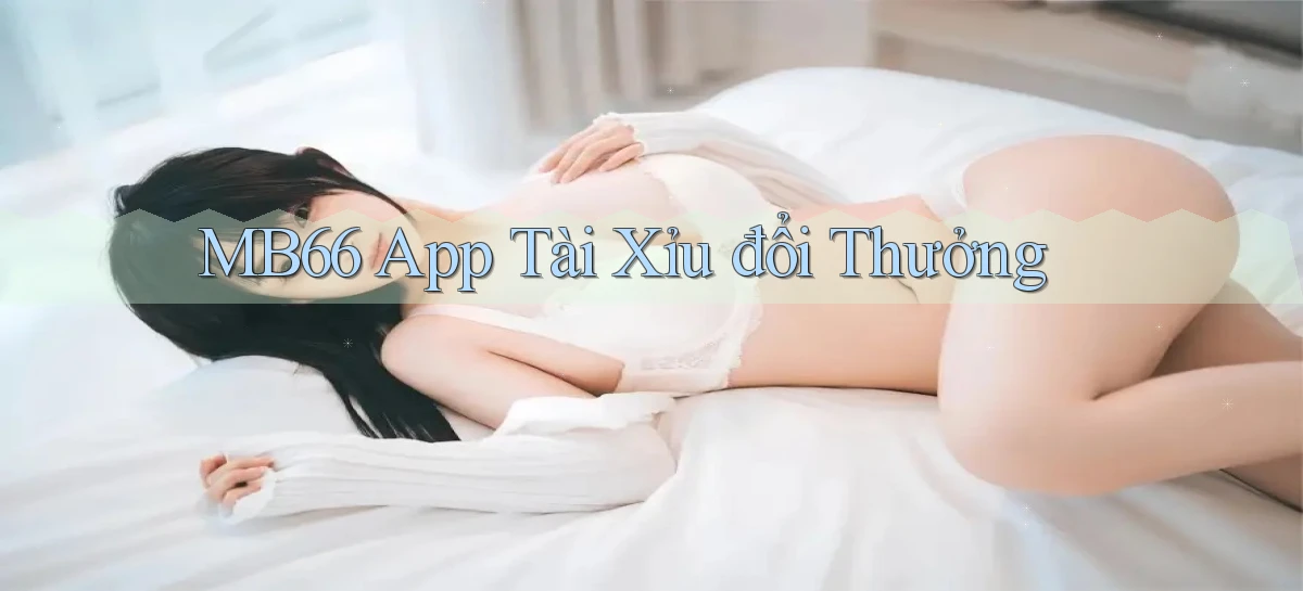 mb66  app tài xỉu đổi thưởng