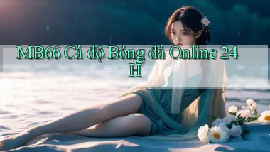 mb66  Cá độ bóng đá online 24h