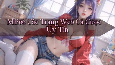 mb66  các trang web cá cược uy tín