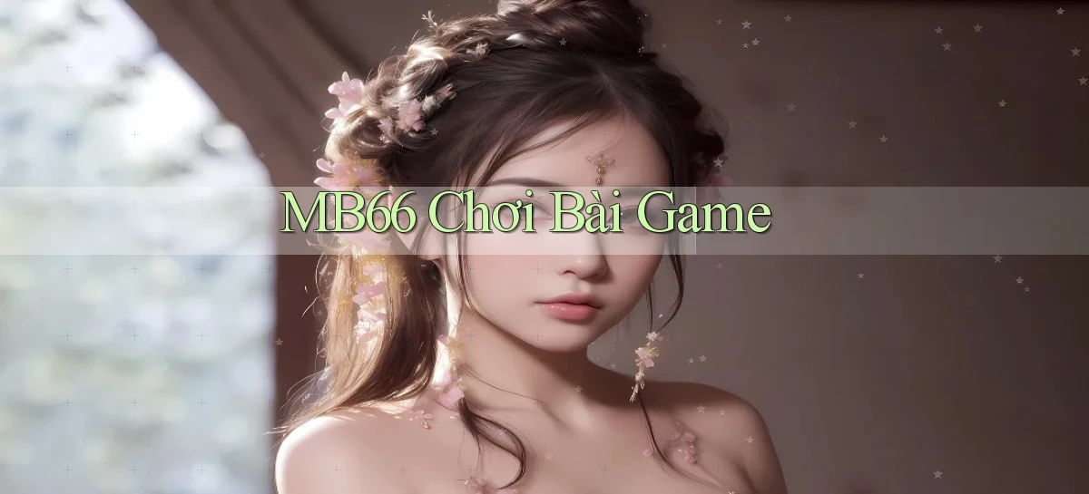 mb66  chơi bài game