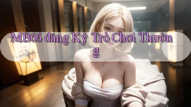 mb66  đăng ký trò chơi thưởng