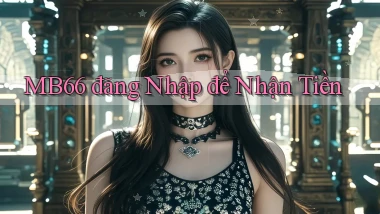 mb66  đăng nhập để nhận tiền
