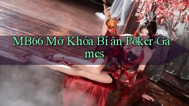 mb66  mở khóa bí ẩn poker games