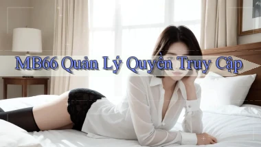 mb66  quản lý quyền truy cập