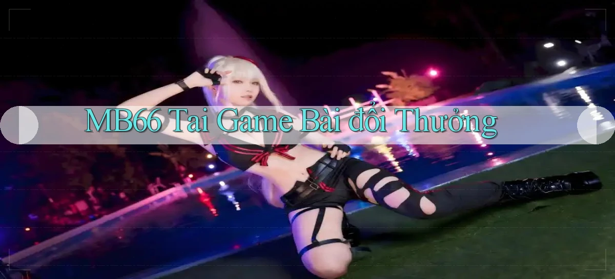 mb66  tai game bài đổi thưởng