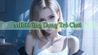 mb66  ứng dụng trò chơi