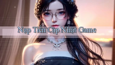 Nạp tiền Cập nhật game