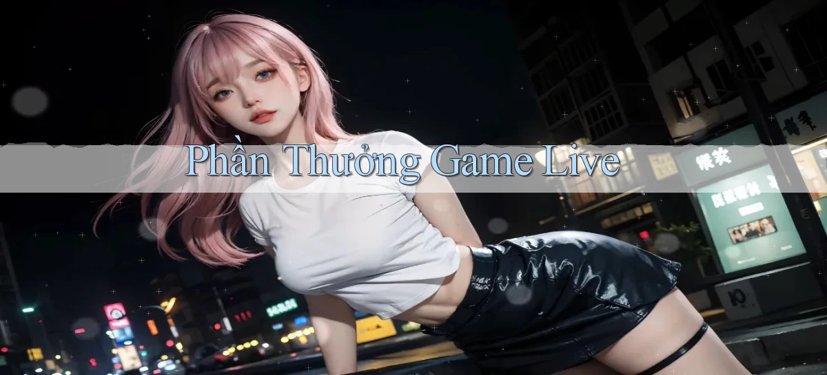 Phần thưởng Game live