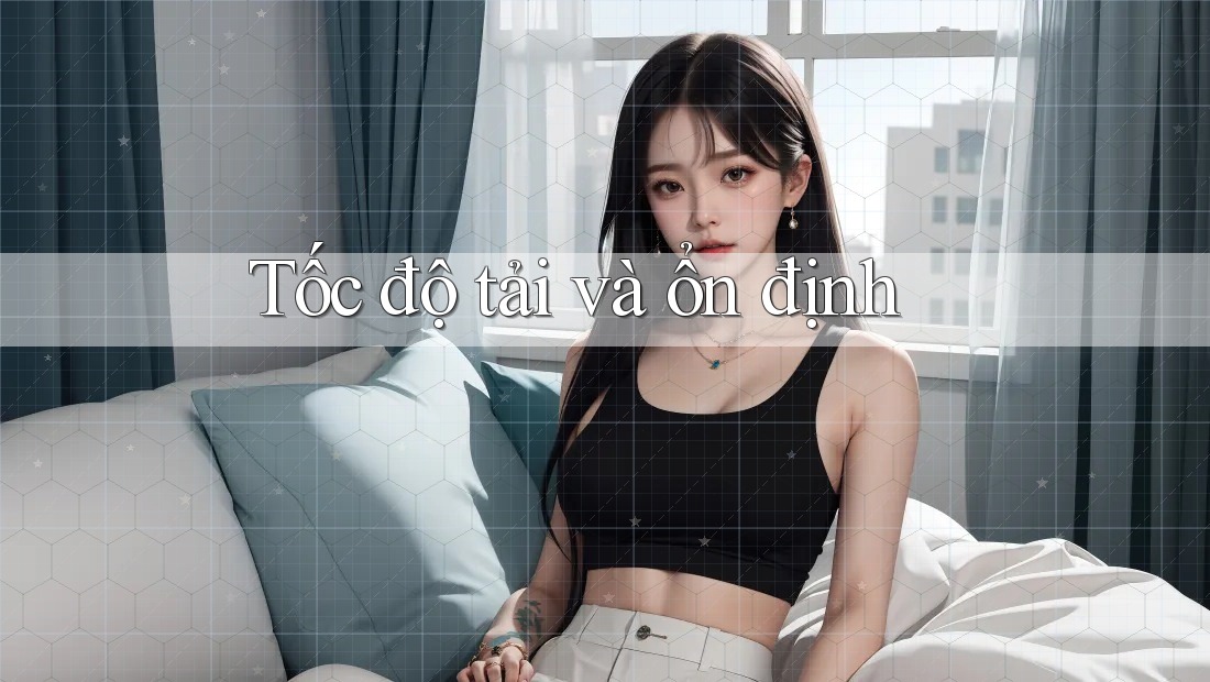 Tốc độ tải và ổn định Tốc độ tải và ổn định