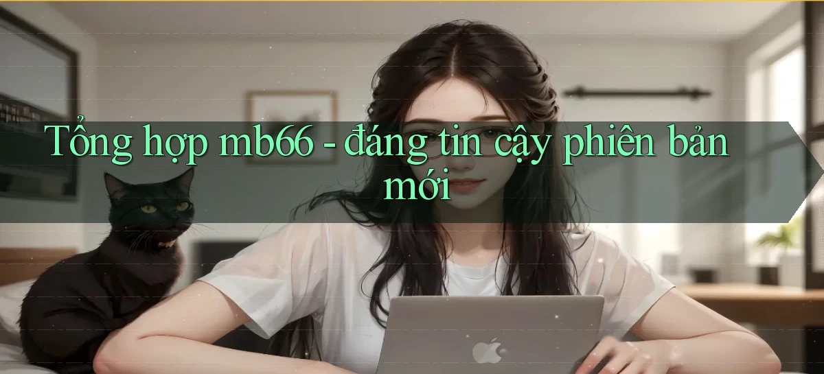 Tổng hợp mb66   đáng tin cậy phiên bản mới